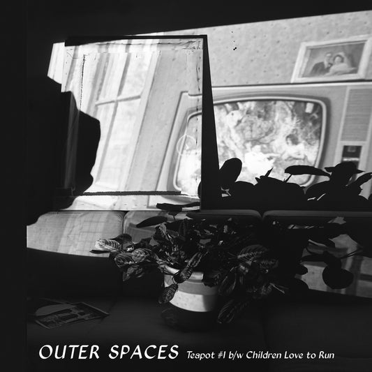 Outer Spaces | Teapot #1 b/w Children Love to Run - Vinyl