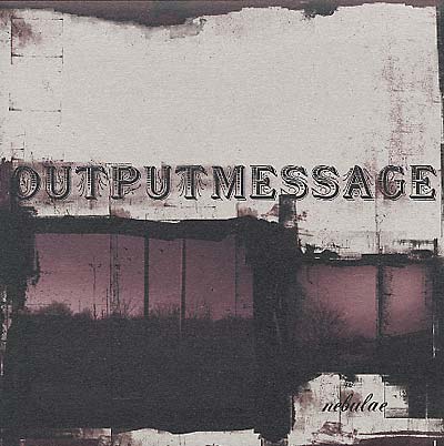 OUTPUTMESSAGE | Nebulae - Vinyl