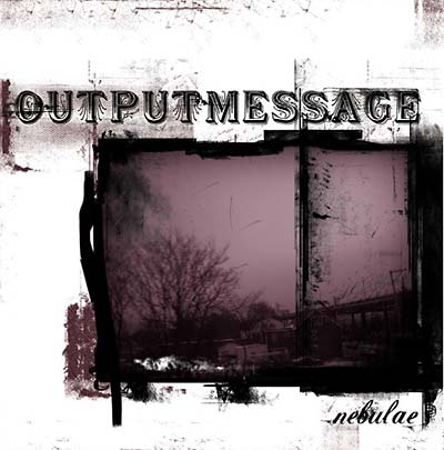 OUTPUTMESSAGE | Nebulae - CD