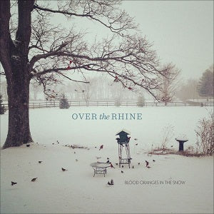 Over the Rhine | Blood Oranges In The Snow - CD