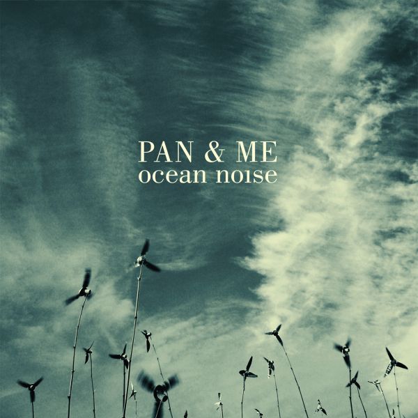 Pan & Me | Ocean Noise - CD