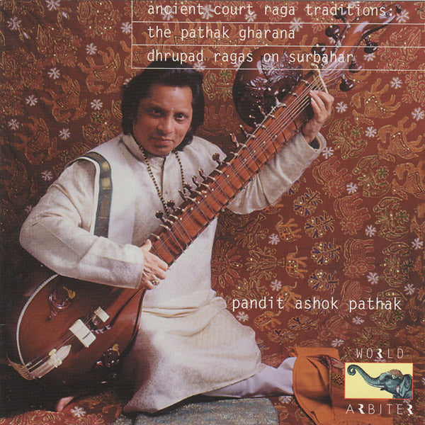 PANDIT ASHOK PATHAK | Ancient Court Raga Traditions - CD