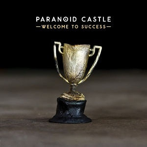 Paranoid Castle | Welcome To Success - CD