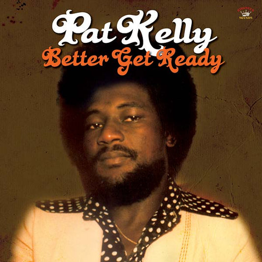 PAT KELLY | Better Get Ready - CD