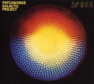 PATCHWORKS GALACTIC PROJECT | Space - CD