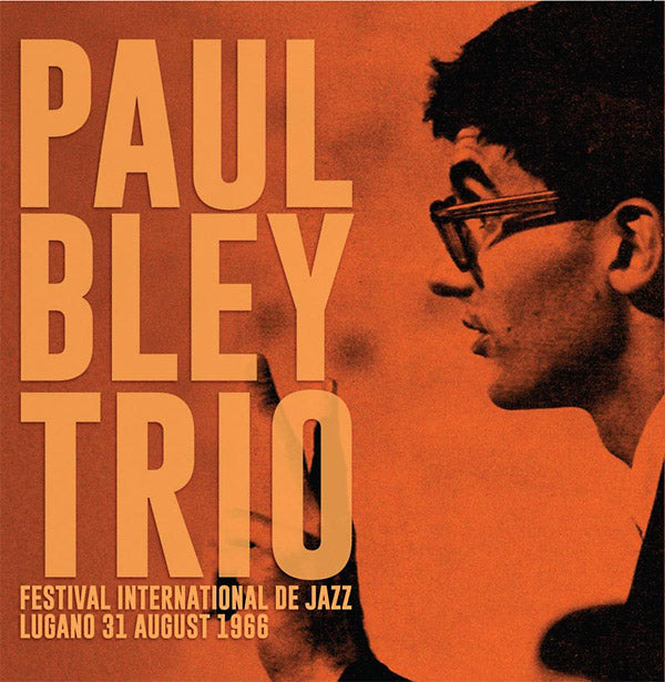 PAUL BLEY TRIO | Festival International De Jazz Lungano 31 August 1966 - CD