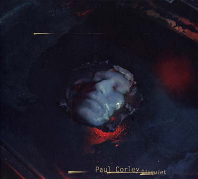 PAUL CORLEY | Disquiet - CD