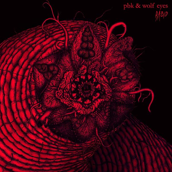 PBK & WOLF EYES | Rabid - Vinyl