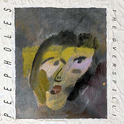 PEEPHOLES | The Overspill - Vinyl