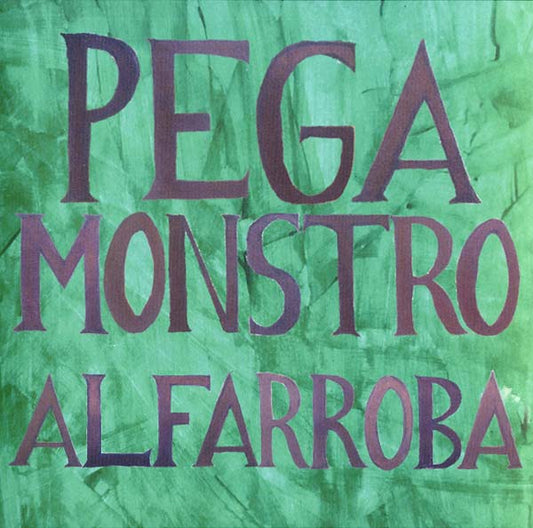 PEGA MONSTRO | Alfarroba - Vinyl