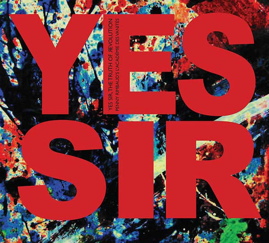 PENNY RIMBAUD'S L'ACADEMIE DES VANITES | Yes Sir, The Truth Of Revolution - CD