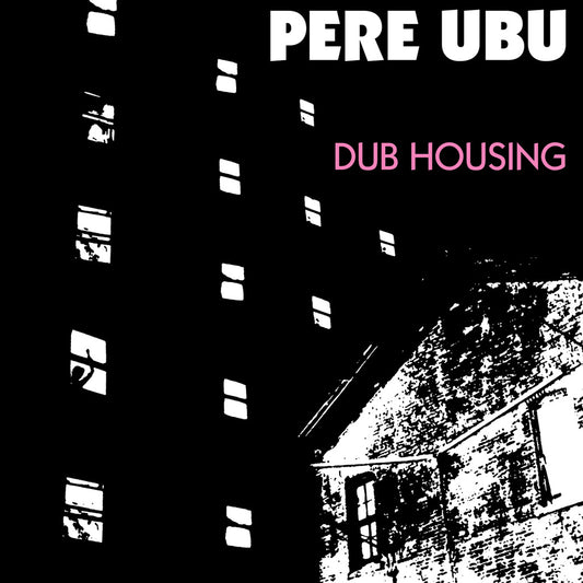 Pere Ubu | Dub Housing - Vinyl