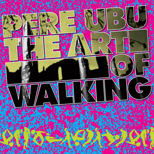 Pere Ubu | The Art Of Walking - CD
