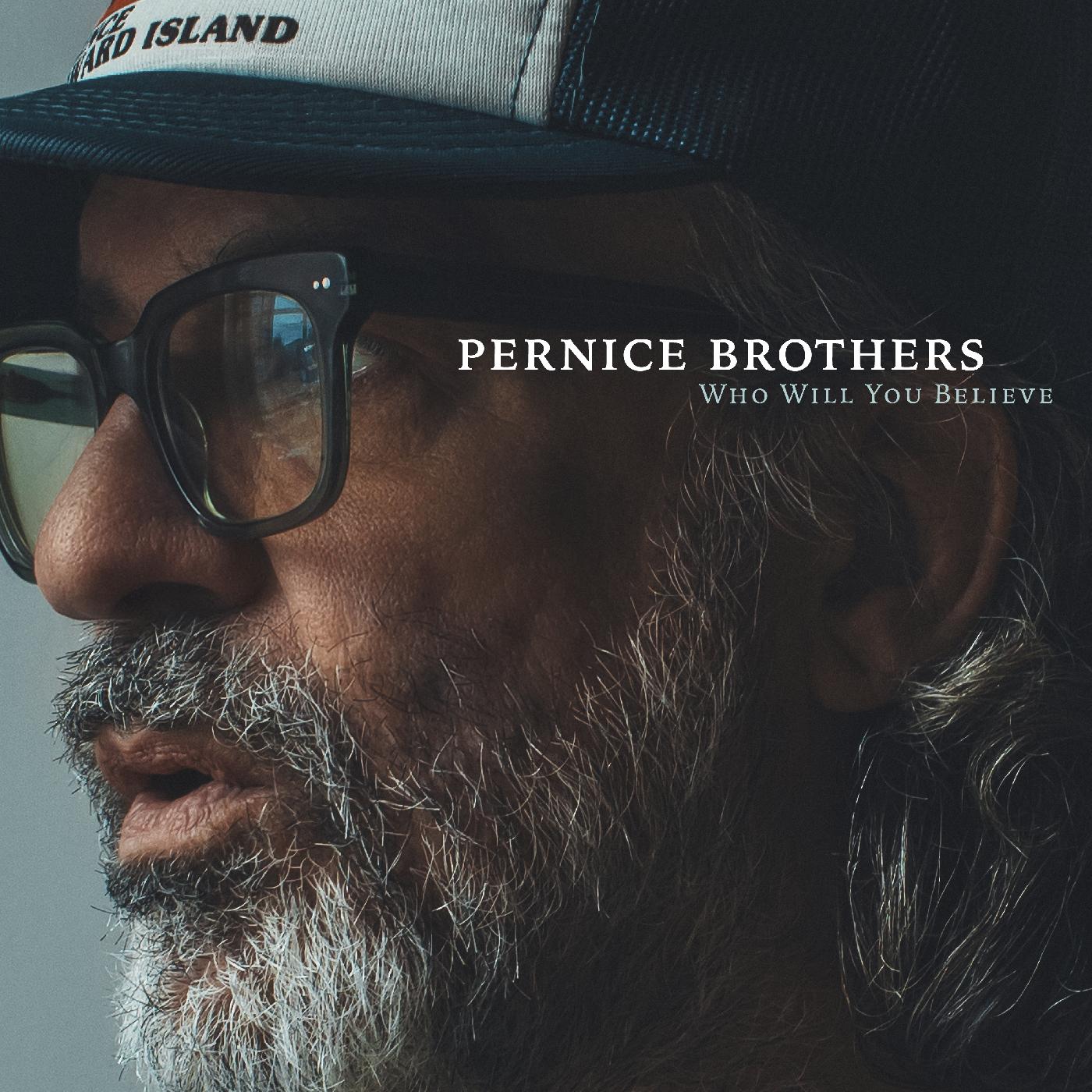 Pernice Brothers | Who Will You Believe - CD