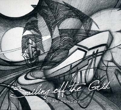 PETAR DUNDOV | Sailing Off the Grid - CD