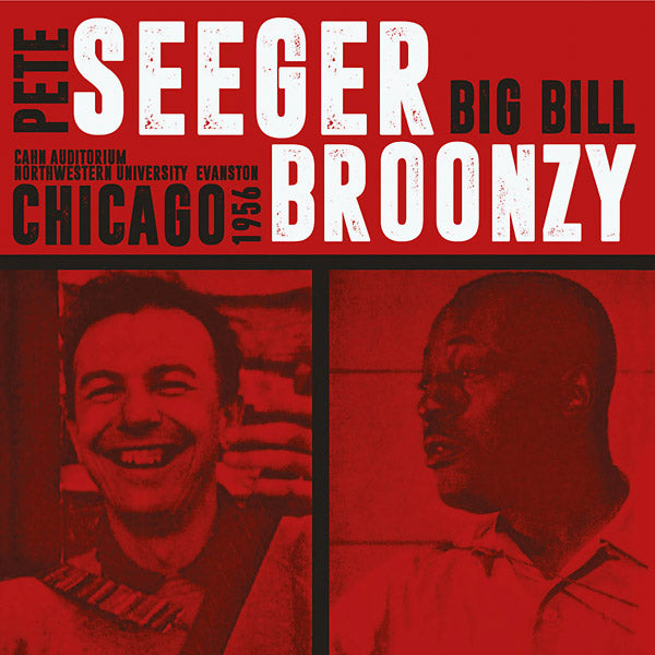 PETE SEEGER/BIG BILL BROONZY | Cahn Auditorium, Northwestern University, Evanston, Chicago 1956 - CD