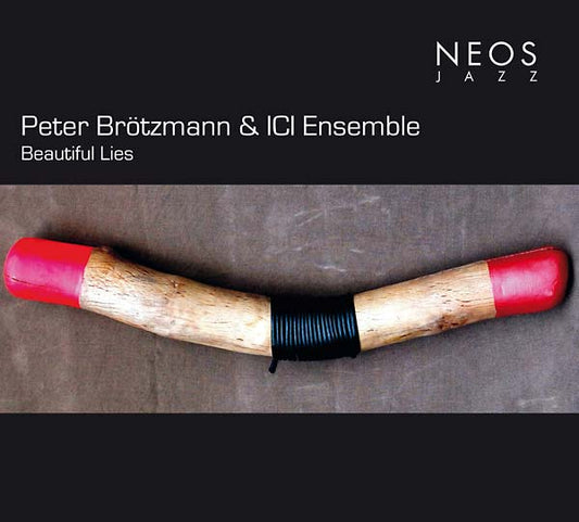PETER BROTZMANN & ICI ENSEMBLE | Beautiful Lies - CD