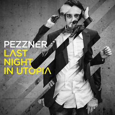 PEZZNER | Last Night in Utopia - CD
