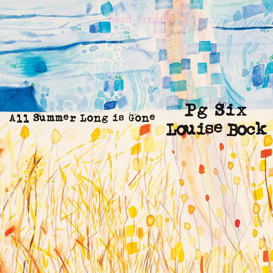 PG SIX/LOUISE BOCK | All Summer Long is Gone - Vinyl