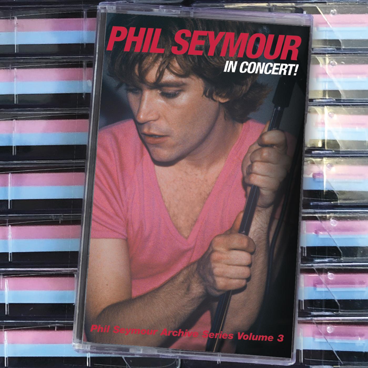 Phil Seymour | In Concert: Phil Seymour Archive Series Volume 3 (BLUE & PINK CASSETTE) - Cassette