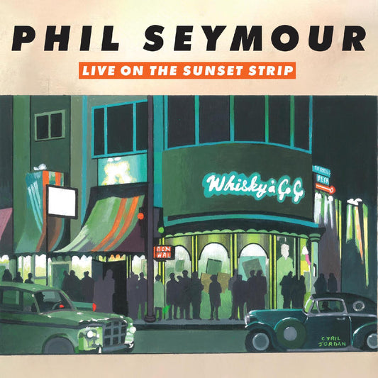 Phil Seymour | Live On The Sunset Strip - CD