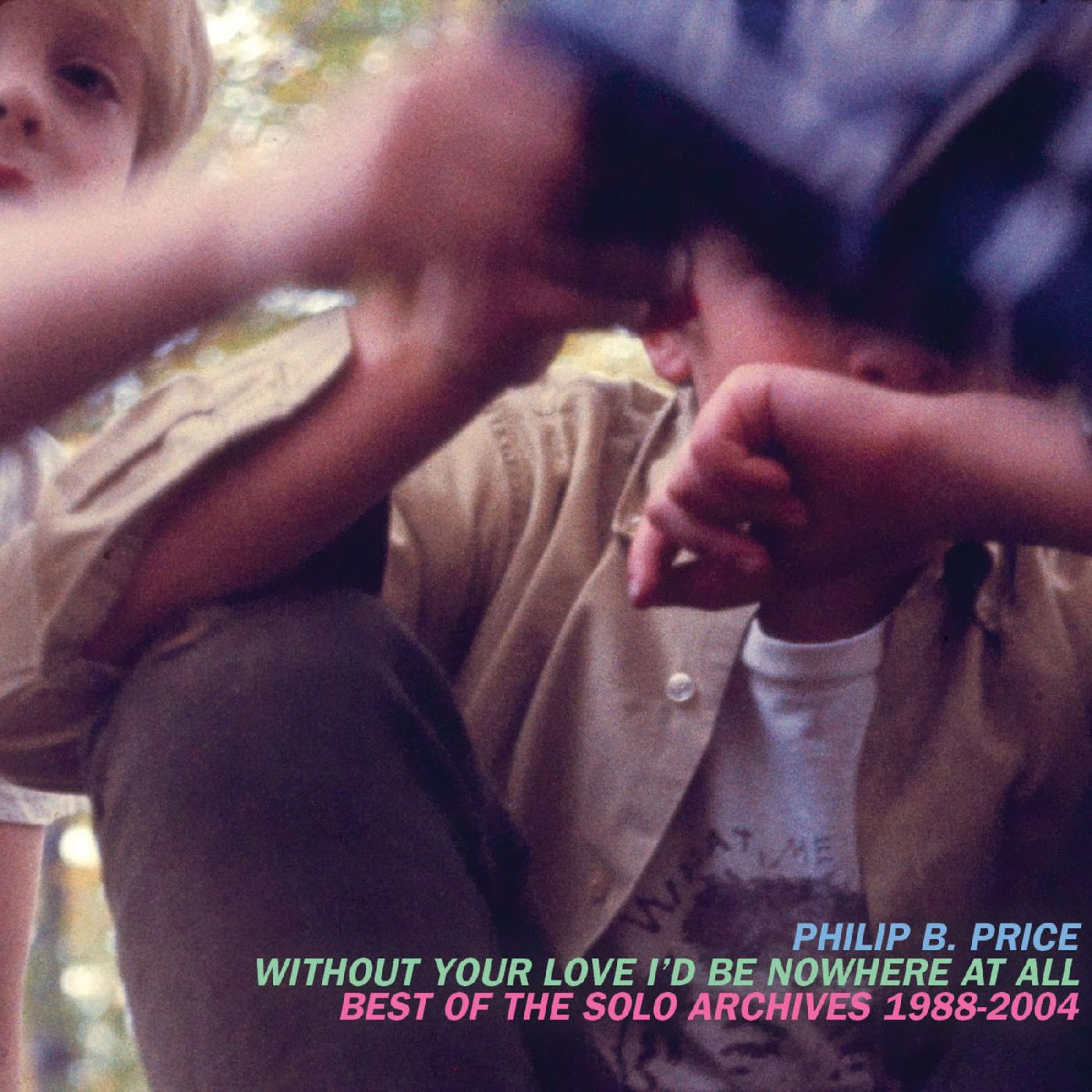 Philip B. Price | Without Your Love I'd Be Nowhere At All - CD