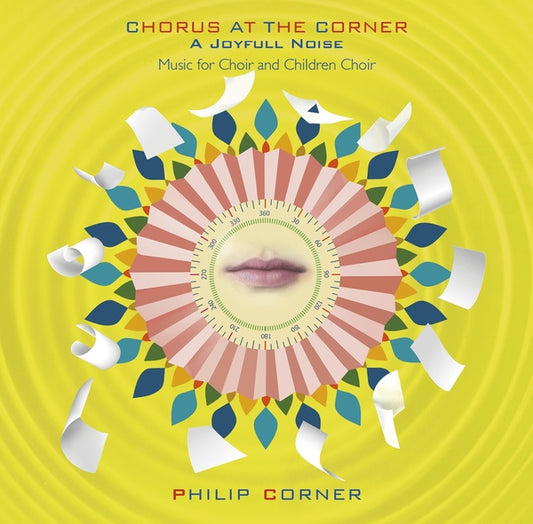 PHILIP CORNER | Chorus At The Corner: A Joyfull Noise - CD