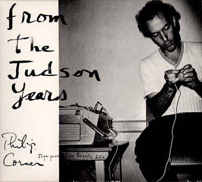 PHILIP CORNER | On Tape from the Judson Years - CD