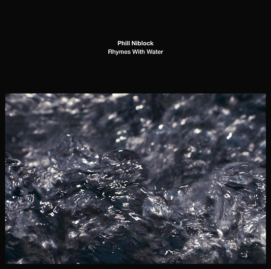 PHILL NIBLOCK | Rhymes With Water - Vinyl