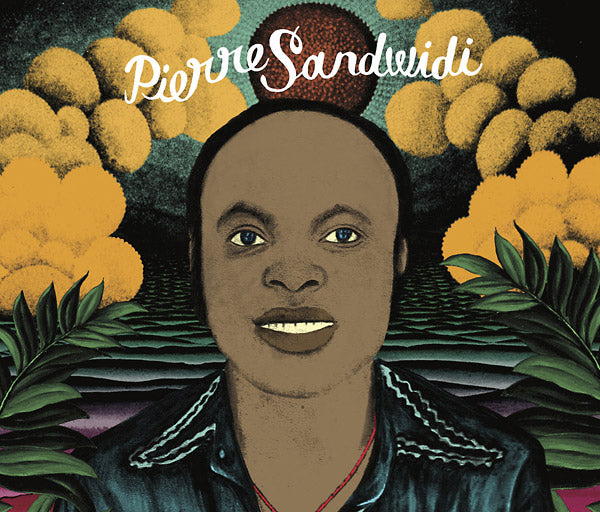 PIERRE SANDWIDI | Le Troubadour De La Savane - 1978/1982 - CD