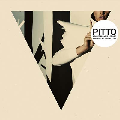 PITTO | Objects In A Mirror Are Closer Than They Appear - CD