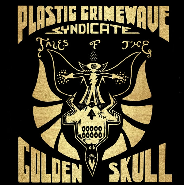 PLASTIC CRIMEWAVE SYNDICATE | Tales Of The Golden Skull - Vinyl