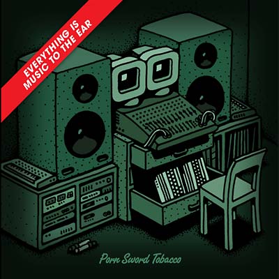 PORN SWORD TOBACCO | Everything Is Music To The Ear - CD