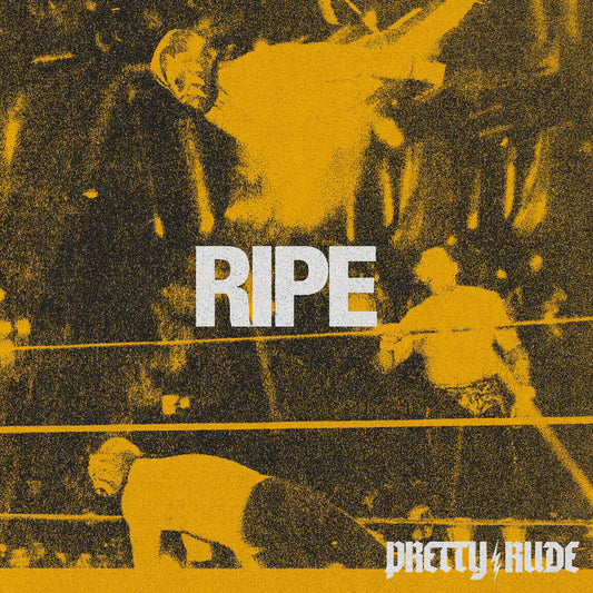 Pretty Rude | Ripe - Vinyl