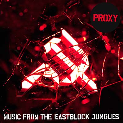 PROXY | Music from the Eastblock Jungles - CD