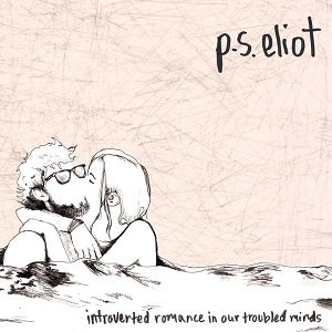 P.S. Eliot | Introverted Romance In Our Troubled Minds - Vinyl