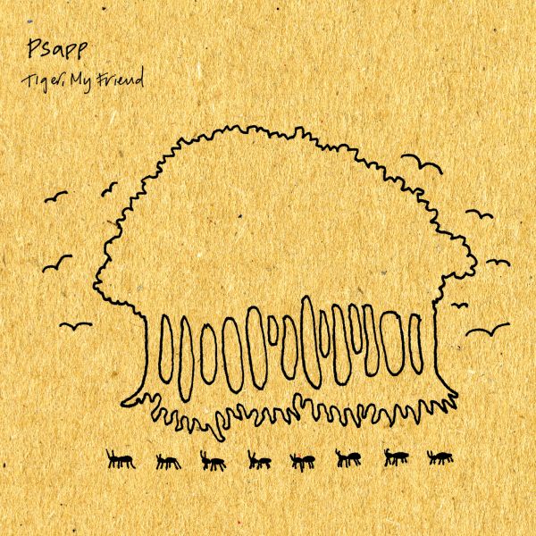 Psapp | Tiger, My Friend - CD