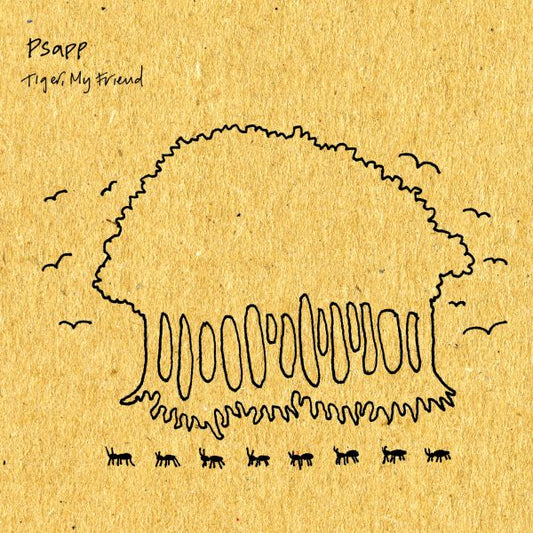 Psapp | Tiger, My Friend - CD
