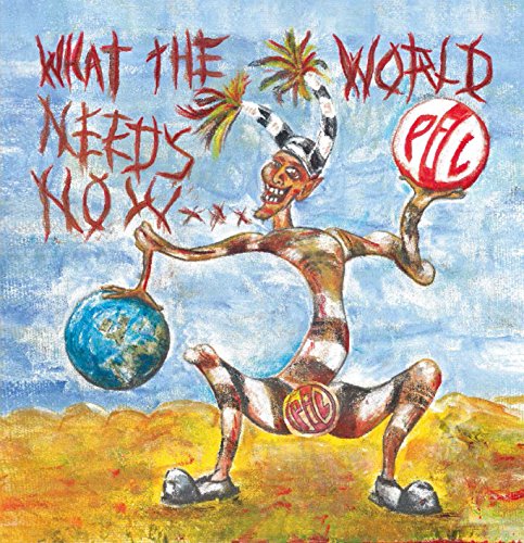 Public Image Ltd | WHAT THE WORLD NEEDS NOW - CD