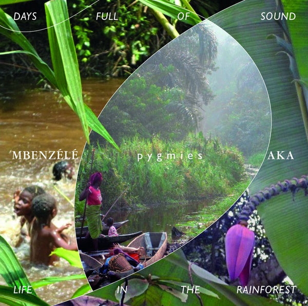 PYGMIES MBENZELE/PYGMIES AKA | Days Full Of Sound - Life In The Rainforest - CD