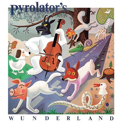 PYROLATOR | Pyrolator's Wunderland - CD