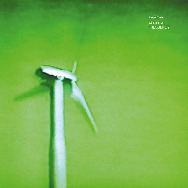 Rafael Toral | Aeriola Frequency - Vinyl