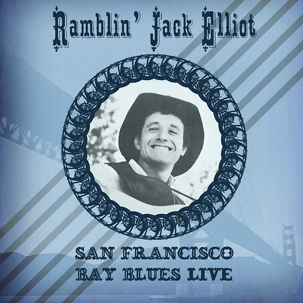 RAMBLIN' JACK ELLIOTT | San Francisco Bay Blues Live - CD