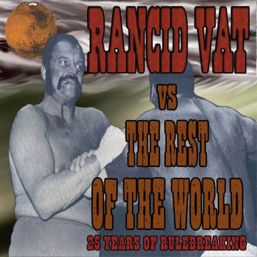 Rancid Vat | Rancid Vat vs. The Rest of the World - CD