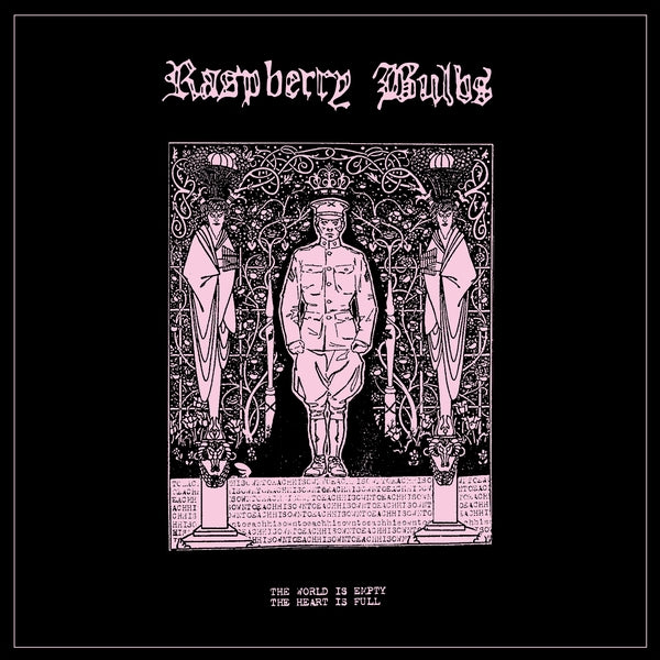 RASPBERRY BULBS | The World Is Empty, The Heart Is Full - Vinyl