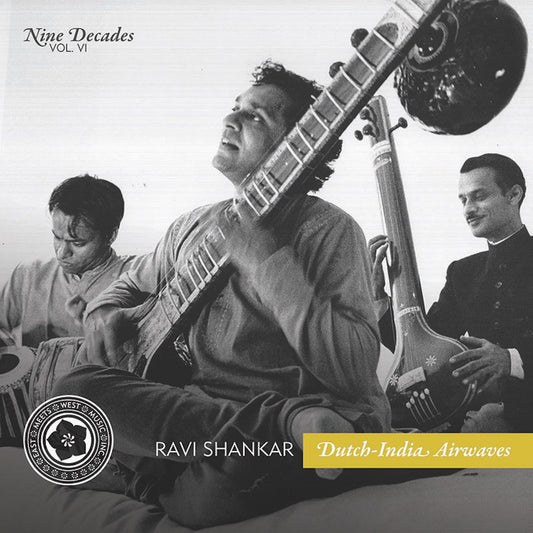 Ravi Shankar | Nine Decades Vol. 6: Dutch-India Airwaves - CD