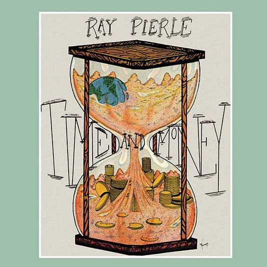 RAY PIERLE | Time and Money - Vinyl