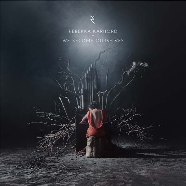 REBEKKA KARIJORD | We Become Ourselves - CD