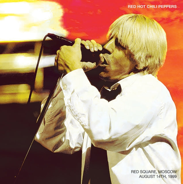 RED HOT CHILI PEPPERS | Red Square, Moscow, August 14th 1999 [Import] - Vinyl