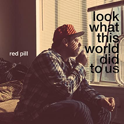 Red Pill | Look at What This World Did to Us (LP) - Vinyl